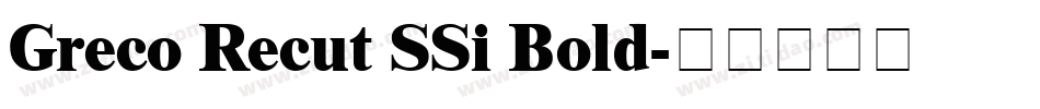 Greco Recut SSi Bold字体转换